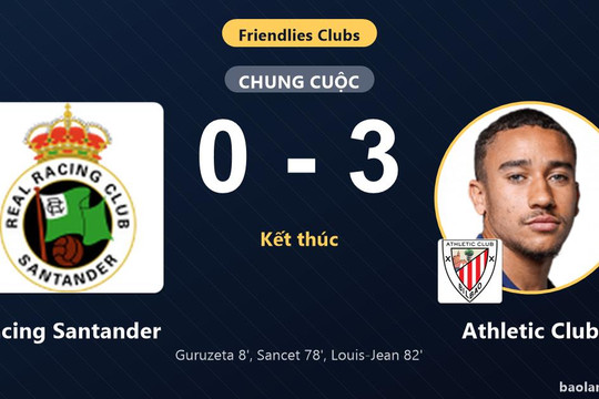 Athletic Club thắng đậm, Racing Santander trắng tay ở trận giao hữu