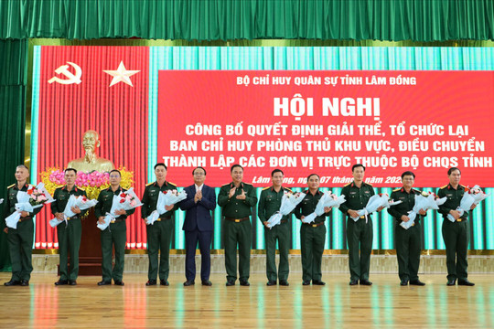 Lâm Đồng giải thể Ban Chỉ huy Phòng thủ khu vực, thành lập đơn vị mới