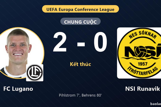 FC Lugano vượt qua NSI Runavik ở vòng loại Conference League