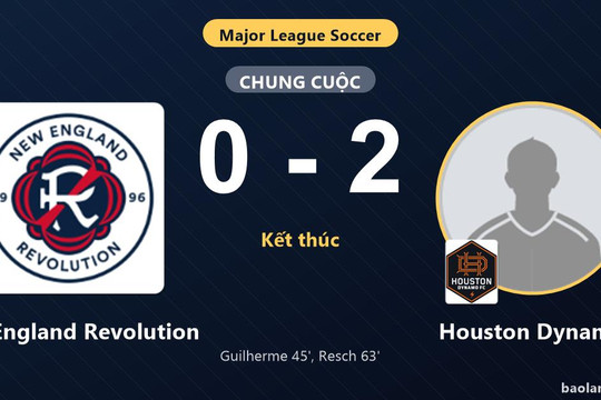 Hạ New England Revolution 0-2, Houston Dynamo giành vé vào vòng 1/16 MLS