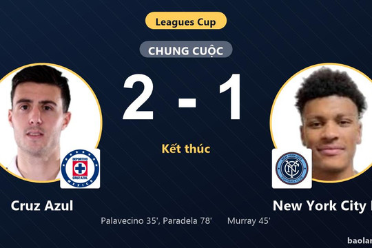 Hạ New York City FC 2-1, Cruz Azul giành chiến thắng tại Leagues Cup