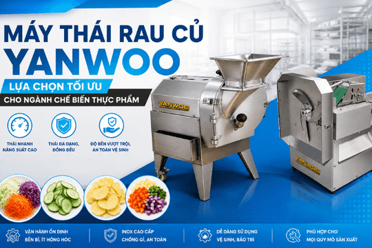 Máy thái rau củ Yanwoo – Lựa chọn tối ưu cho ngành chế biến thực phẩm
