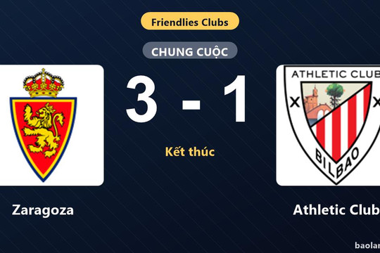 Zaragoza thắng thuyết phục Athletic Club trong trận giao hữu cấp câu lạc bộ
