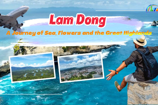 Lam Dong – A Journey of Sea, Flowers and the Great Highlands