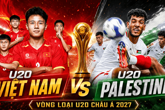 Lịch sử 2 trận đối đầu U20 Việt Nam vs U20 Palestine: Văn Khang, Thanh Nhàn từng lập công ở Việt Trì