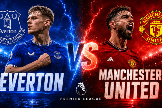 Nhận định bóng đá Everton vs Manchester United: Bruno Fernandes thử lửa trước bức tường Moyes