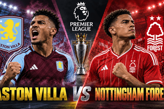 Nhận định bóng đá Aston Villa vs Nottingham Forest: Villa Park tái hiện ký ức bán kết Europa League