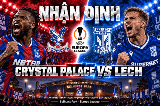 Nhận định bóng đá Crystal Palace vs Lech Poznan: Selhurst Park mở chương mới sau chức vô địch châu Âu