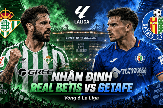 Nhận định bóng đá Real Betis vs Getafe: Isco tìm lời giải cho khối phòng ngự Bordalás