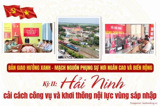 Kỳ II: Hải Ninh - cải cách công vụ và khơi thông nội lực vùng sáp nhập