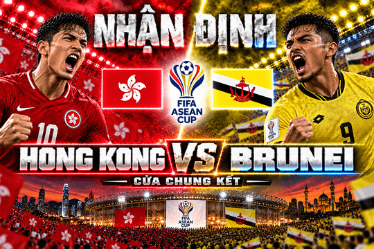 Nhận định bóng đá Hong Kong vs Brunei: Ký ức 10-0 và cánh cửa chung kết