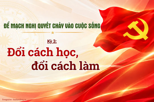 Kỳ 3: Đổi cách học, đổi cách làm