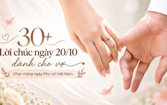 Những câu chúc 20/10 hay, ngắn gọn cho ngày Phụ nữ Việt Nam