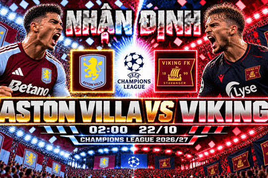 Nhận định bóng đá Aston Villa vs Viking: Emery đối mặt đội bóng vừa cầm chân Bayern Munich 3-3
