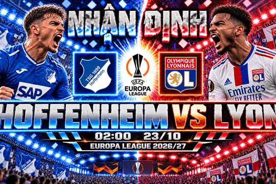 Nhận định bóng đá Hoffenheim vs Lyon: Tolisso dẫn dắt Lyon, chủ nhà tìm điểm đầu tiên tại Europa League