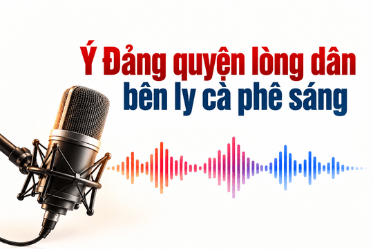 Ý Đảng quyện lòng dân bên ly cà phê sáng