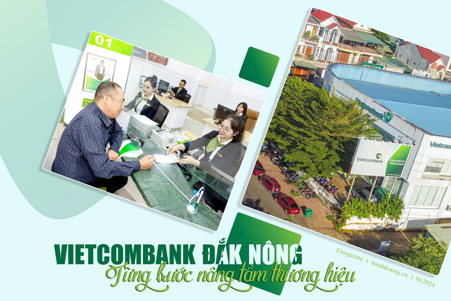 Vietcombank Đắk Nông - từng bước nâng tầm thương hiệu