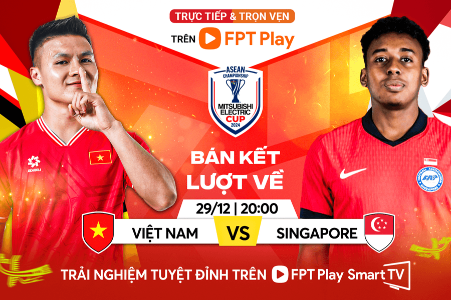 Lịch thi đấu bóng đá hôm nay 29/12 và rạng sáng ngày 30/12: Việt Nam vs Singapore