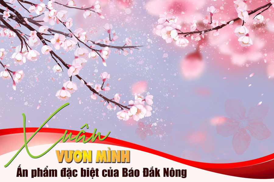 Xuân vươn mình - Ấn phẩm đặc biệt của Báo Đắk Nông