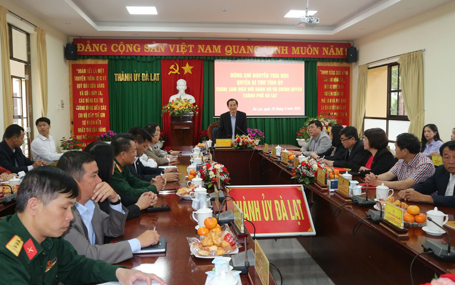 Quyền Bí thư Tỉnh ủy Lâm Đồng Nguyễn Thái Học làm việc với TP Đà Lạt