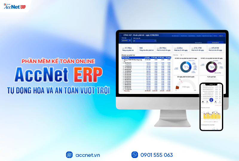 Tự động hóa kế toán, phân tích tài chính dễ dàng với AccNet ERP