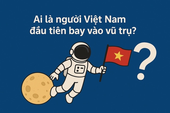 Ai là người Việt Nam đầu tiên bay vào vũ trụ?