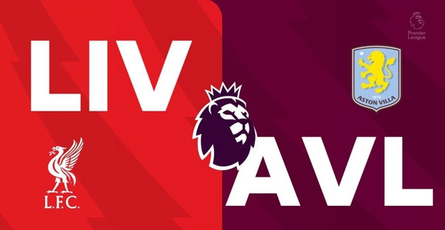 Liverpool vs Aston Villa: Anfield căng thẳng, dự đoán 2-2