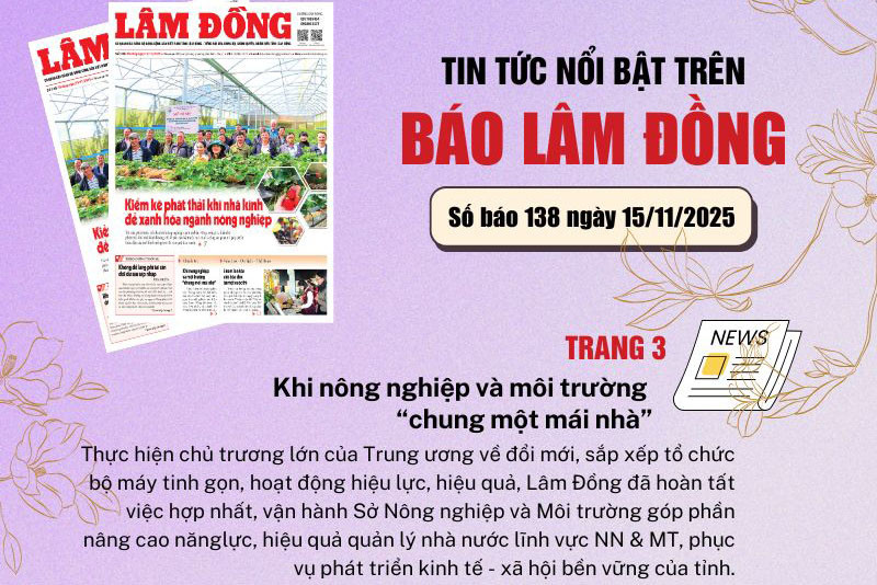 Mời độc giả đón đọc báo in Lâm Đồng hôm nay (15/11)