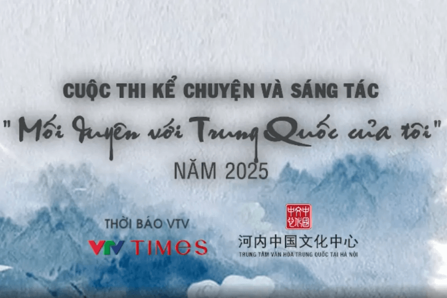 Thể lệ cuộc thi 'Mối duyên với Trung Quốc của tôi' 2025