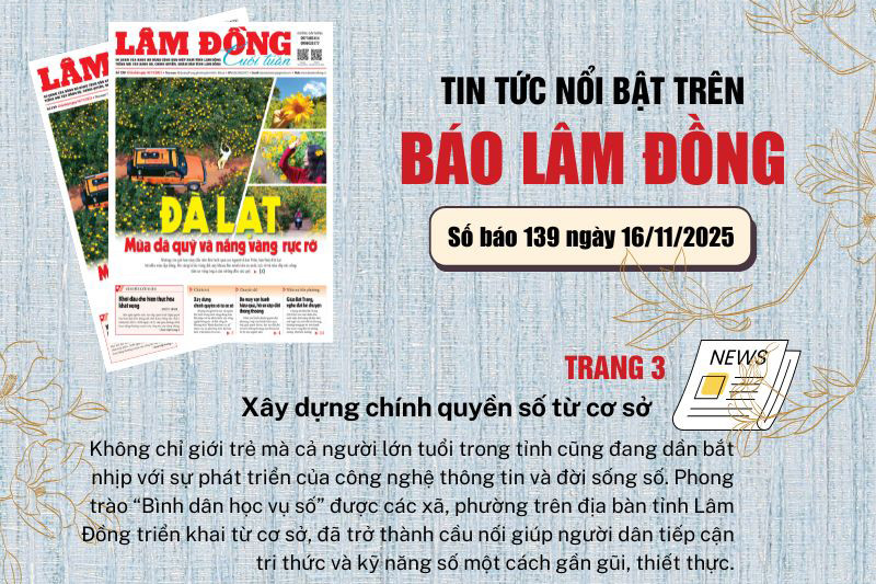 Mời độc giả đón đọc báo in Lâm Đồng hôm nay (16/11)