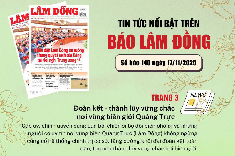 Mời độc giả đón đọc báo in Lâm Đồng hôm nay (17/11)