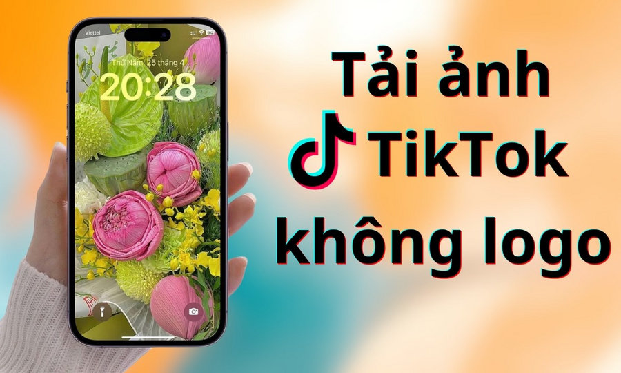 Mẹo tải ảnh TikTok không dính logo, giữ nguyên chất lượng