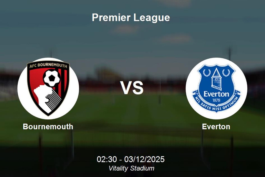 Nhận định Bournemouth vs Everton - Premier League lúc 02:30