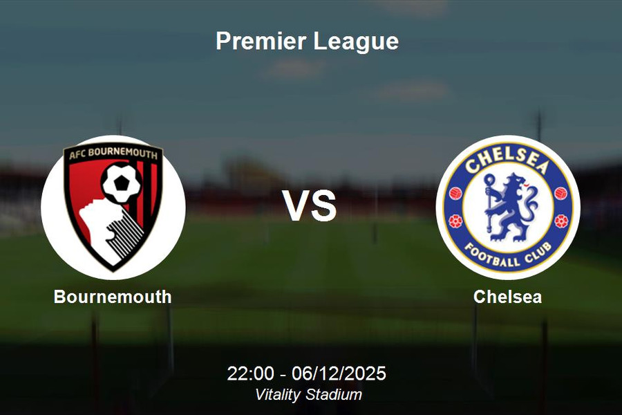 Nhận định Bournemouth vs Chelsea - Premier League