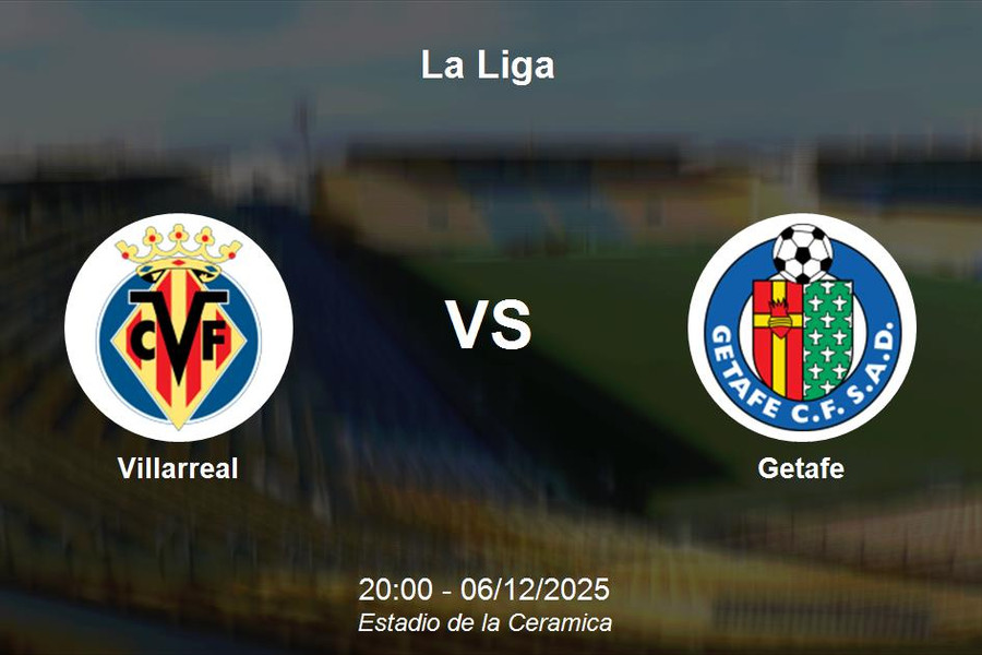 Nhận định Villarreal vs Getafe - La Liga: Chủ nhà lợi thế