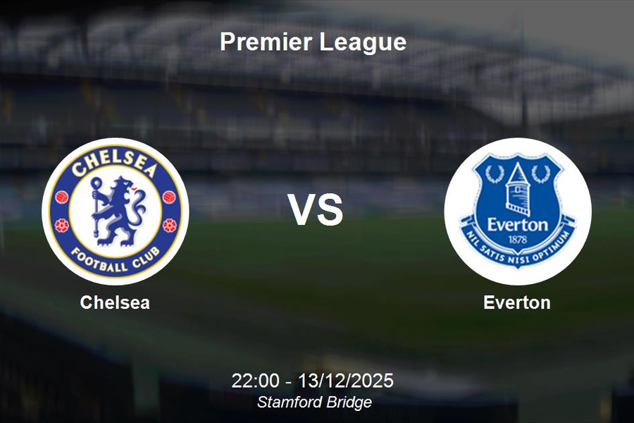 Nhận định Chelsea vs Everton - Premier League, cách nhau 1 điểm