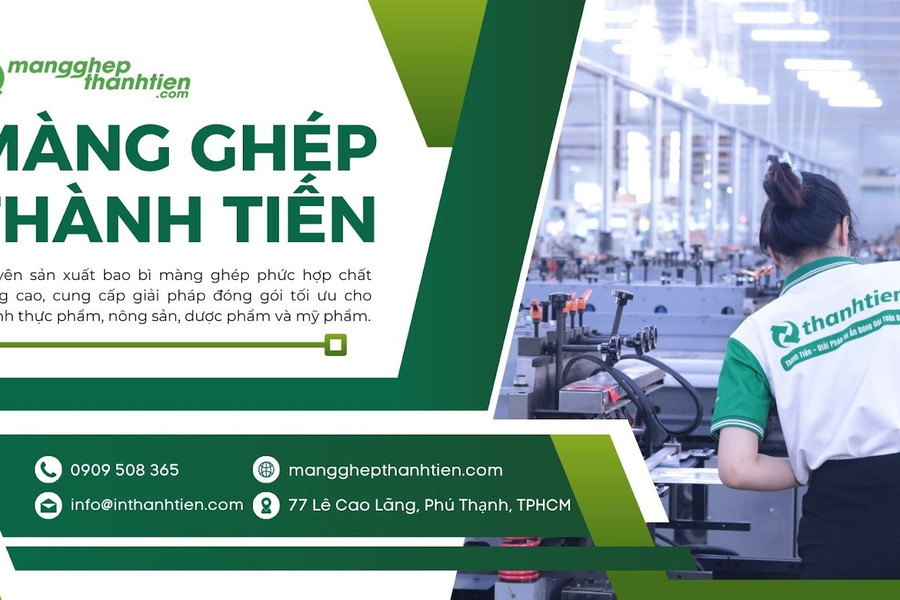Xưởng Màng Ghép Thành Tiến - Đơn Vị Sản Xuất & In Bao Bì Uy Tín, Giá Tốt Tại TP.HCM