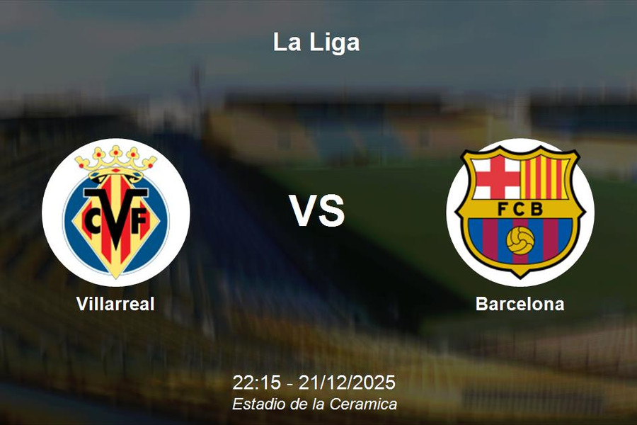 Nhận định Villarreal vs Barcelona - Đại chiến rực lửa tại La Liga