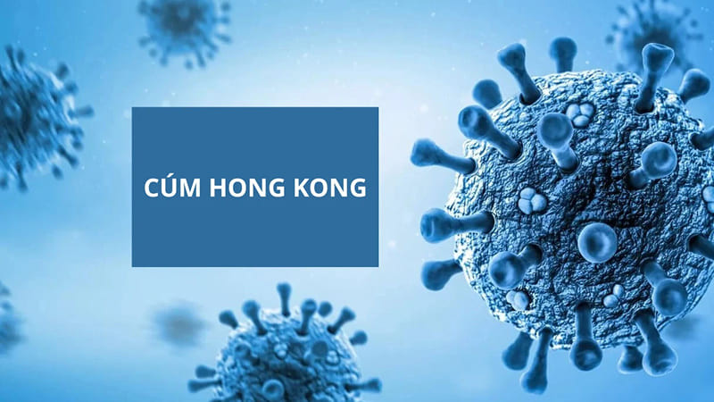 Cúm Hong Kong là gì? Cách nhận biết và phòng ngừa hiệu quả