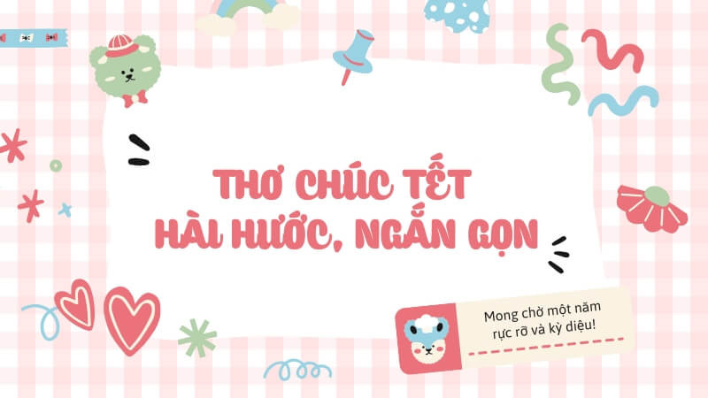Mẹo chọn thơ chúc Tết hài hước và độc đáo nhất cho năm 2026