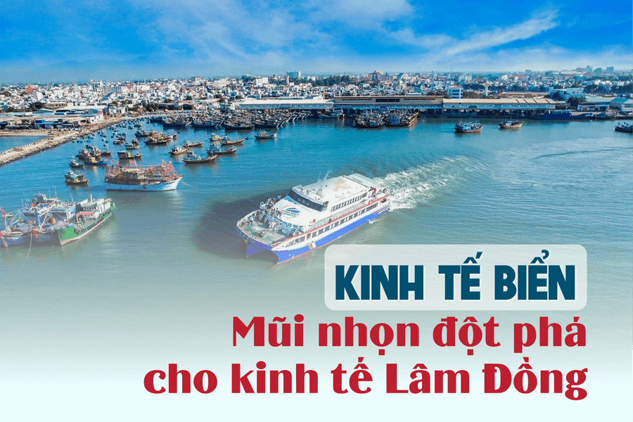 Kinh tế biển - Mũi nhọn đột phá cho kinh tế Lâm Đồng