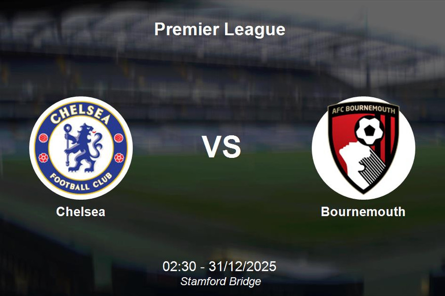 Nhận định Chelsea vs Bournemouth - Premier League: Quyết tâm củng cố top 5