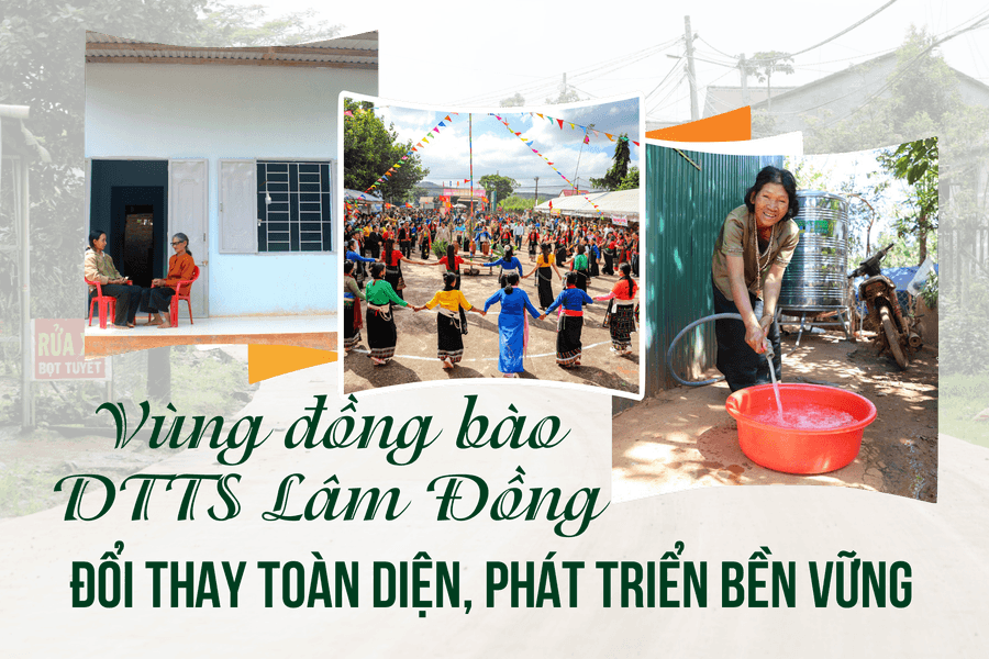 Vùng đồng bào DTTS Lâm Đồng – Đổi thay toàn diện, phát triển bền vững