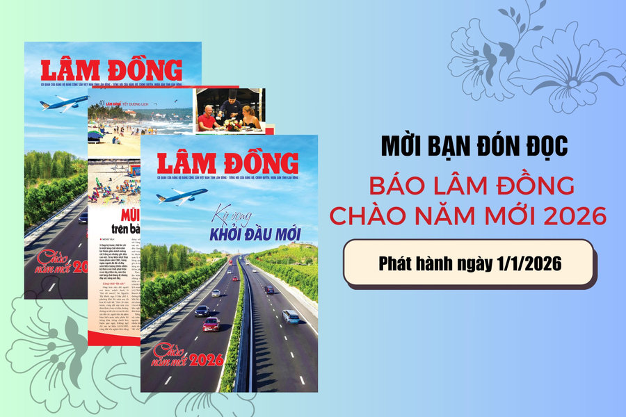 Mời bạn đọc đón đọc số báo đặc biệt “Chào năm mới 2026”