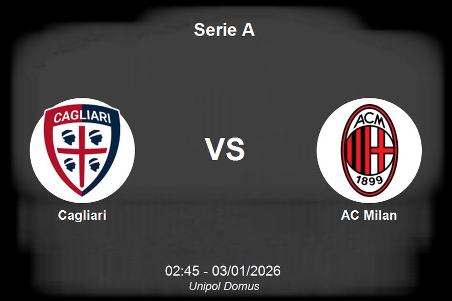 Nhận định Cagliari vs AC Milan - Serie A: Rossoneri nỗ lực bám đuổi ngôi đầu