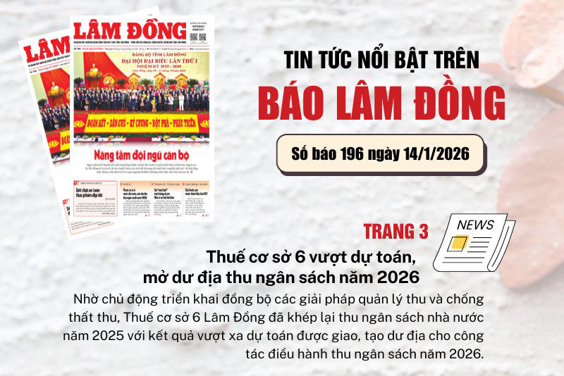 Mời độc giả đón đọc báo in Lâm Đồng hôm nay (14/1)