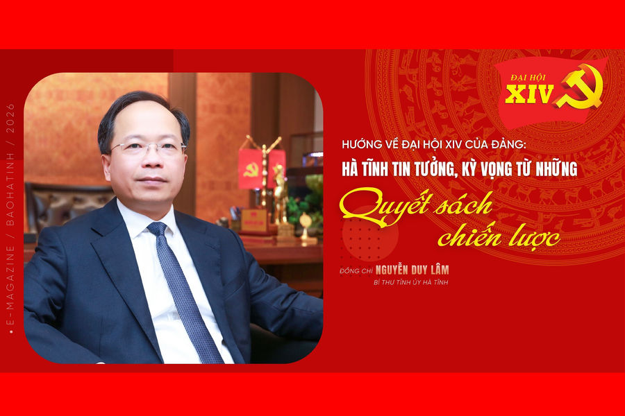 Hướng về Đại hội XIV của Đảng: Hà Tĩnh tin tưởng, kỳ vọng từ những quyết sách chiến lược