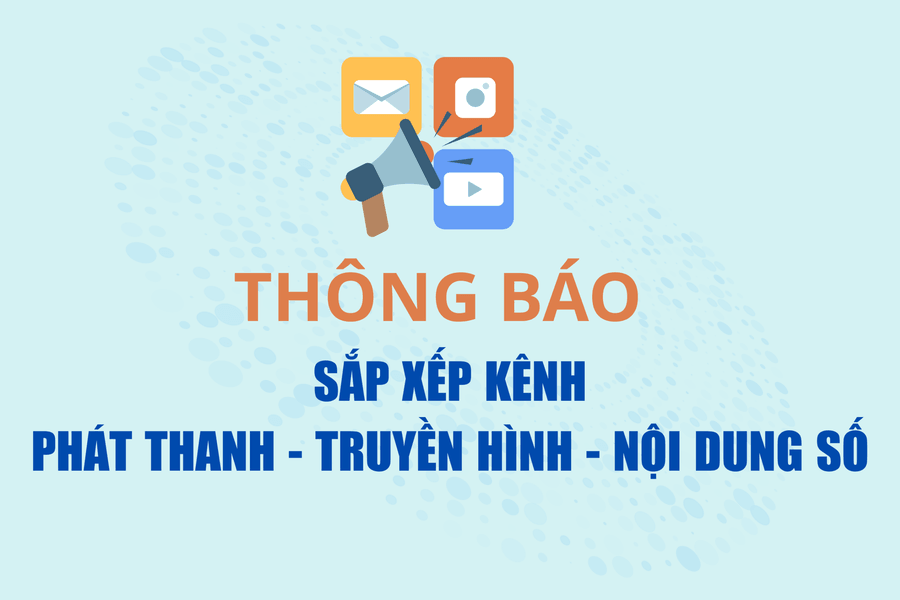 Báo và PTTH Lâm Đồng thông báo sắp xếp lại kênh phát thanh, truyền hình và nội dung số