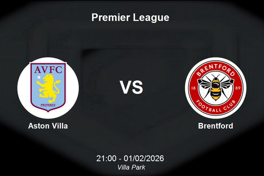 Nhận định Aston Villa vs Brentford - Premier League: Thử thách cho tham vọng top 3