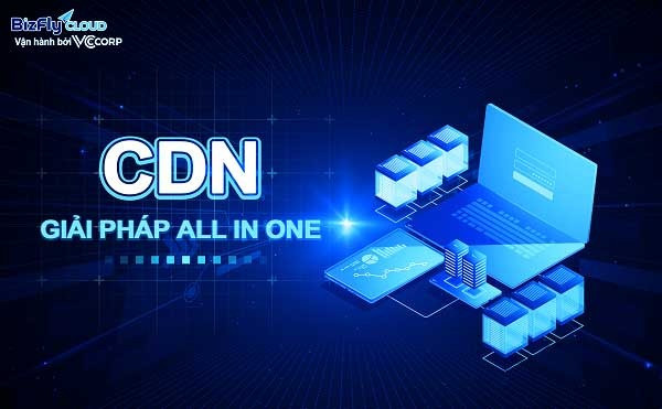 Bizfly Cloud CDN - Giải pháp tối ưu tốc độ website để chinh phục thị trường mùa sale